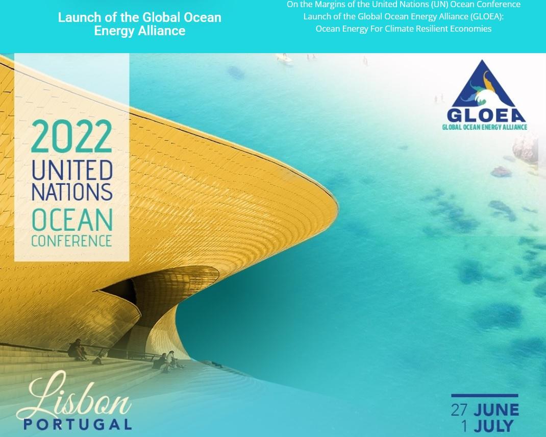 Launching the Global Ocean Energy Alliance (GLOEA) at the UN Ocean Conference, 29 June 2022